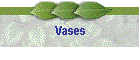 Vases